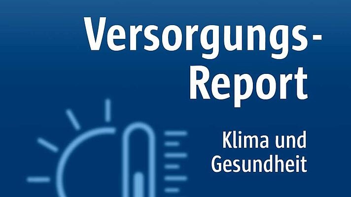 Versorgungs-Report „Klima und Gesundheit“  